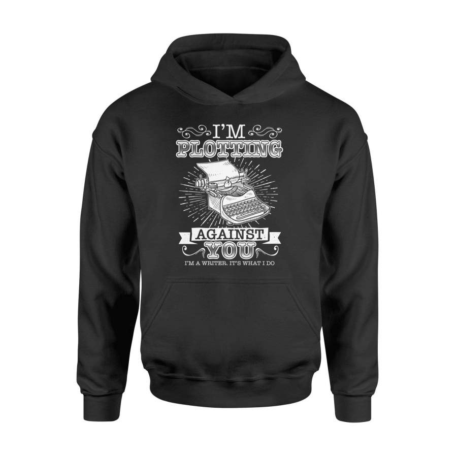 Writer – I’m plotting against you – Standard Hoodie