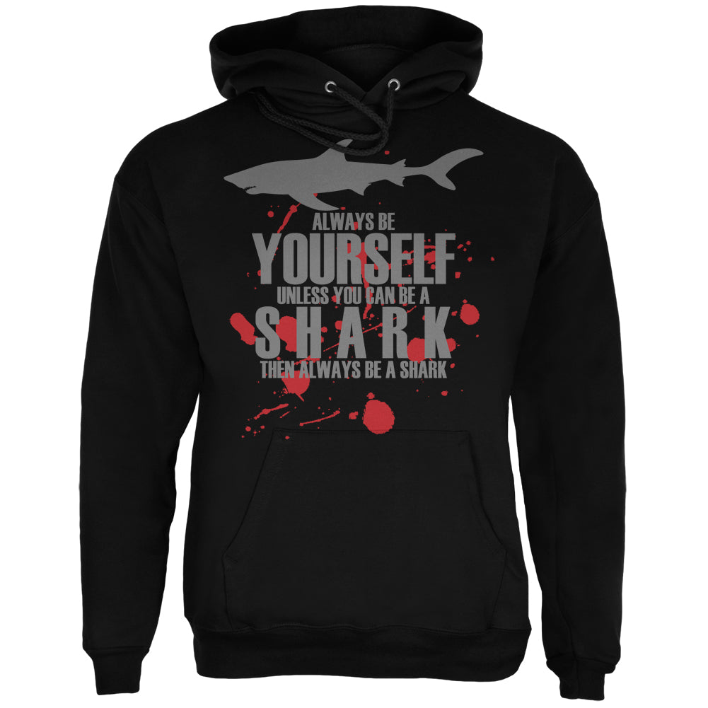 Always Be Yourself Shark Bloody Black Adult Hoodie