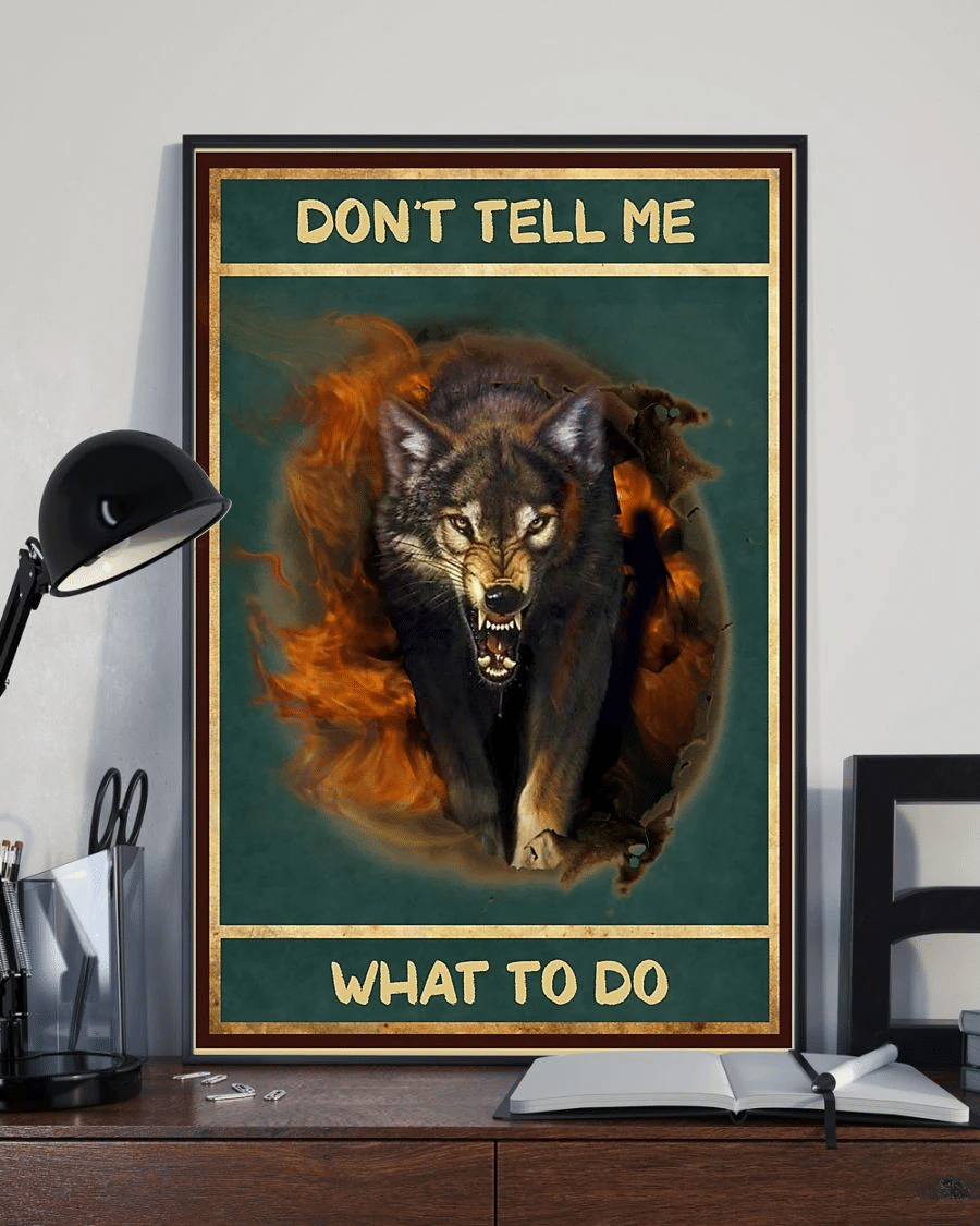 Wolf Dont Tell Me What To Do Poster Canvas – Vintage Home Decor Wall Art Evg81199