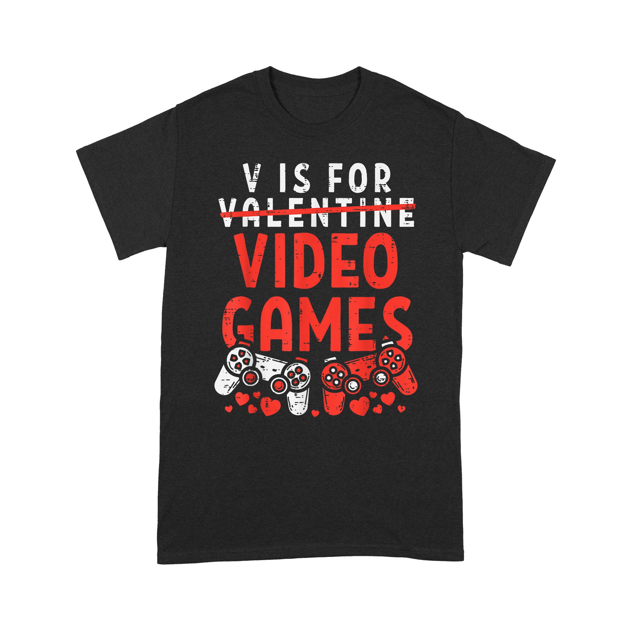 V Is For Video Games Funny Valentines Day Gamer Boy Men Gift T-Shirt – Standard T-shirt