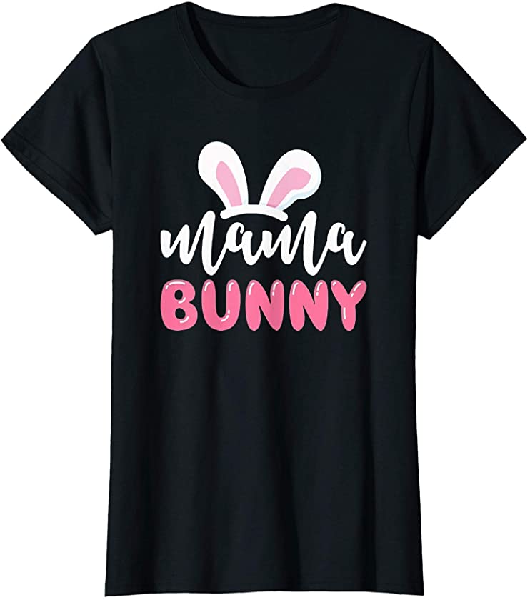 Womens Womens Mama Cute Lovely Easter Bunny 2021 Tee T-Shirt