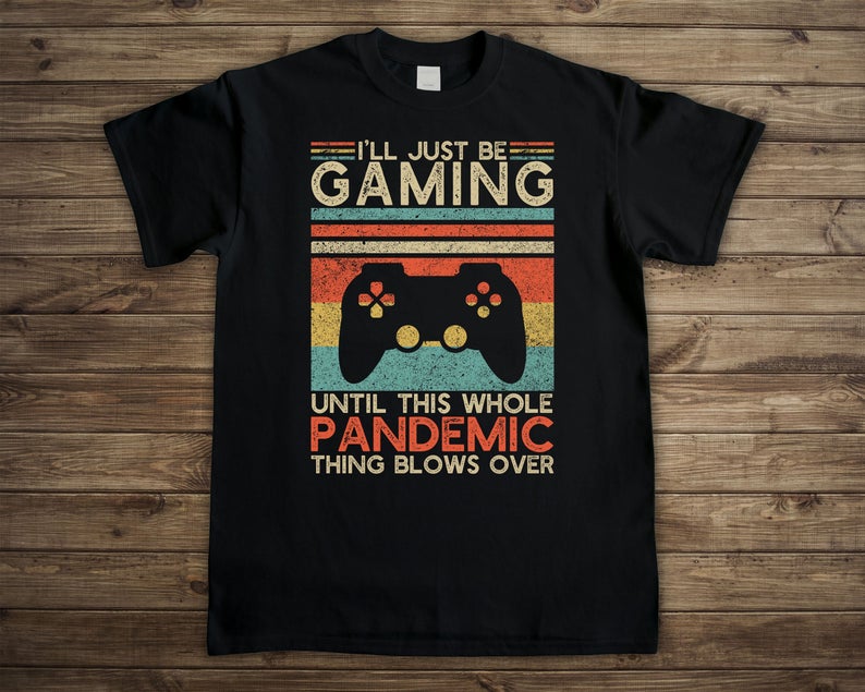 Funny Pandemic Gaming T-shirt, Vintage Video Game Player Shirt for Teens, Gamer Tshirt for Men