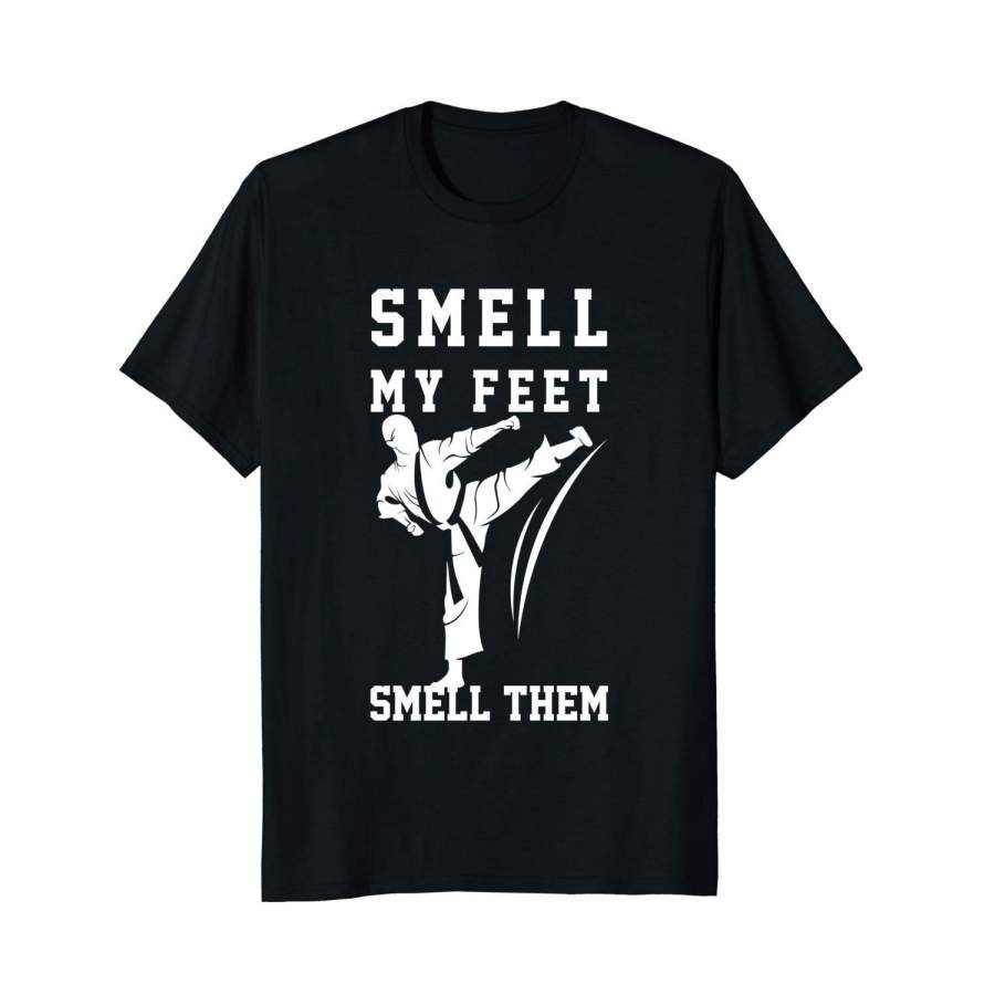 Smell My Feet Shirt, Funny Karate T-Shirt Men’S Short Sleeve T-Shirt