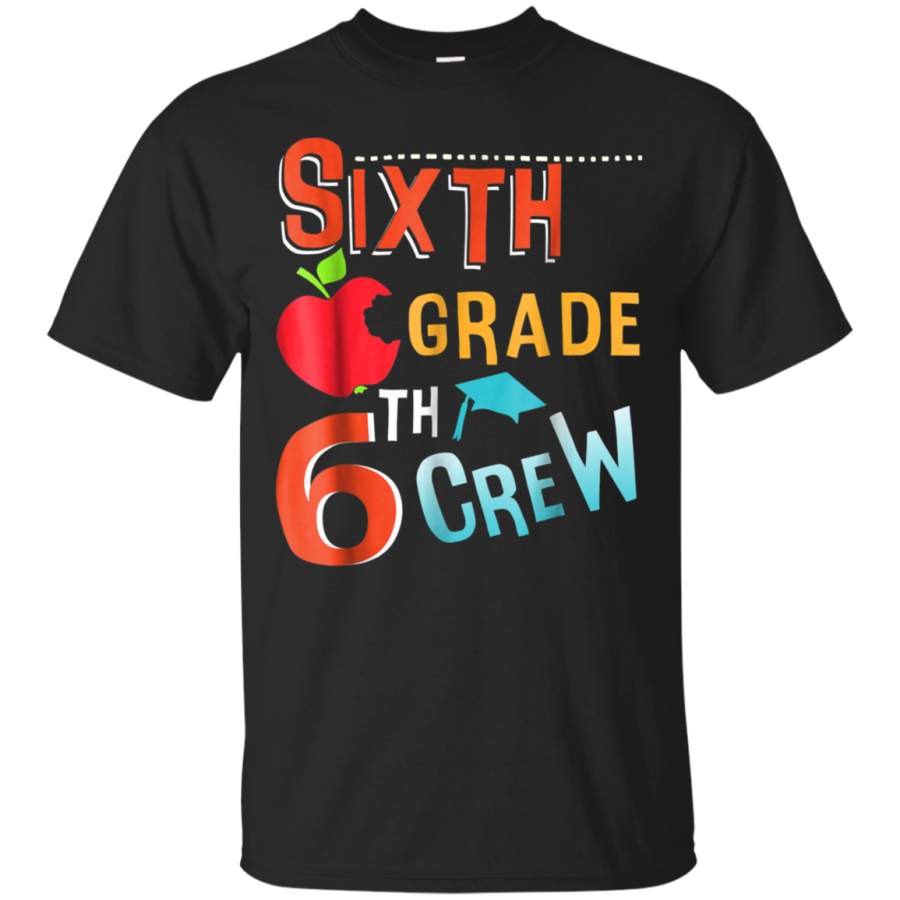 AGR 6th Grade Shirt Funny Sixth Grade Crew Gift Shirt