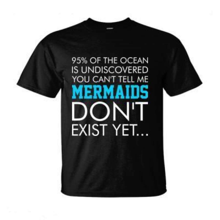 AGR 95 Perc Ocean Undiscovered You Cant Tell Mermaids Dont Exist – Ultra-Cotton T-Shirt