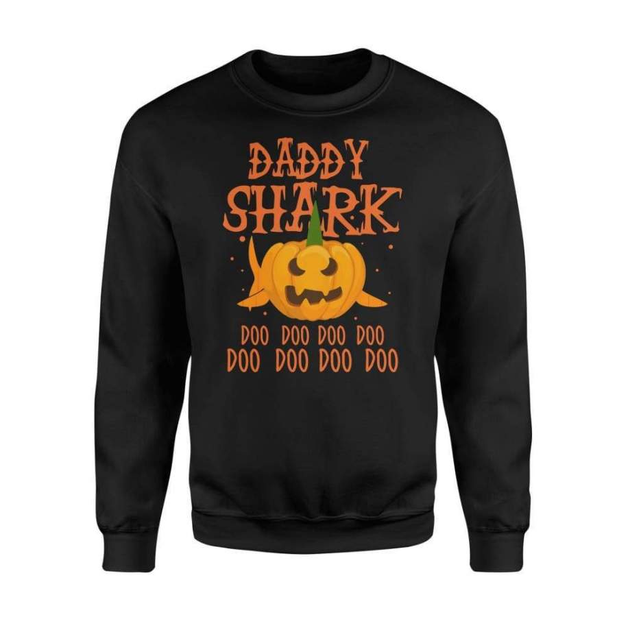 Daddy Shark Doo Doo Doo Pumpkin Halloween Costume – Standard Fleece Sweatshirt