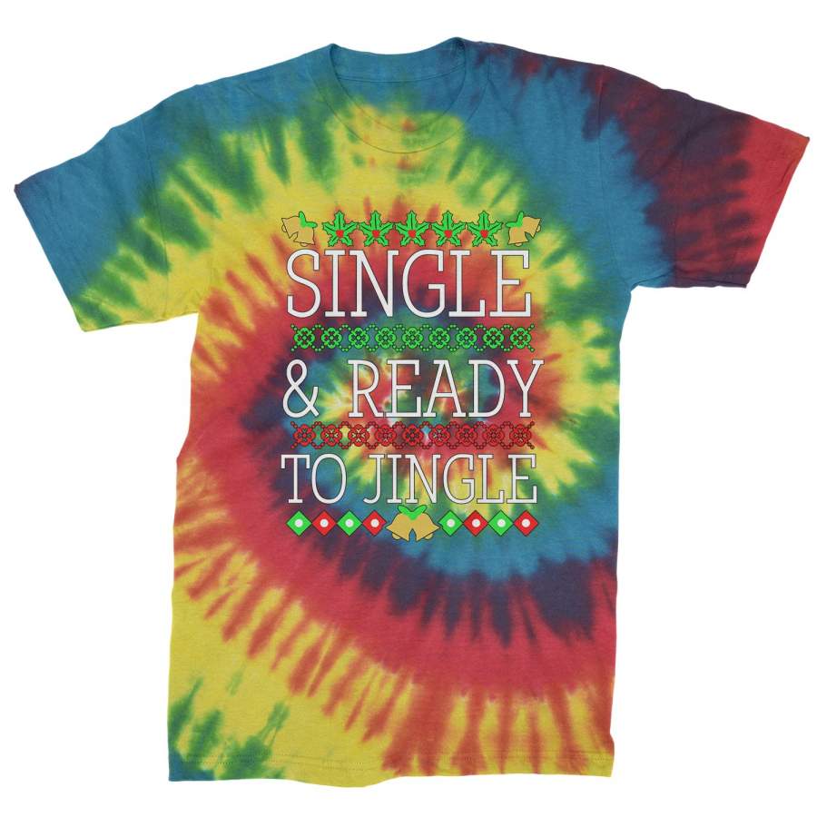 Single And Ready To Jingle Ugly Christmas Mens Tie-Dye T-shirt