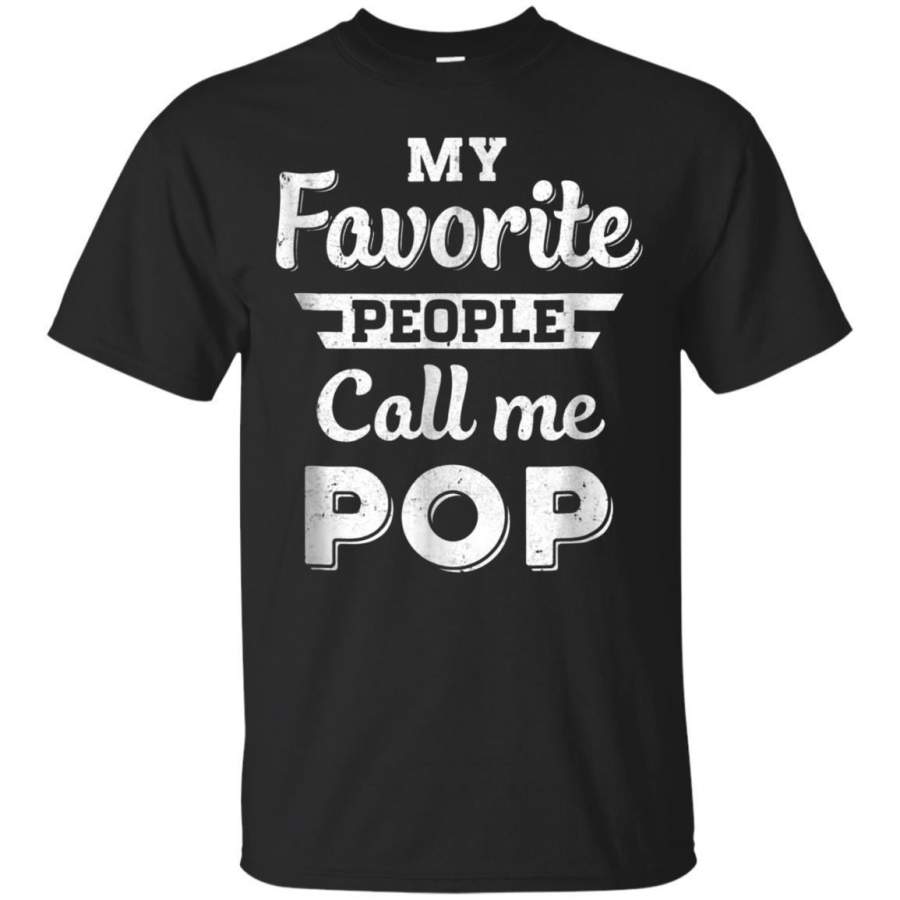 AGR My Favorite People Call Me Pop Fathers Day Gift Tshirt Jaq T-shirt