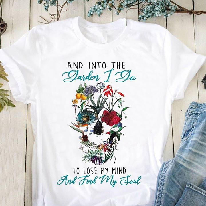 And Into The Garden I Do To Lose My Mind And Find My Soul Women’s Cotton T-Shirt