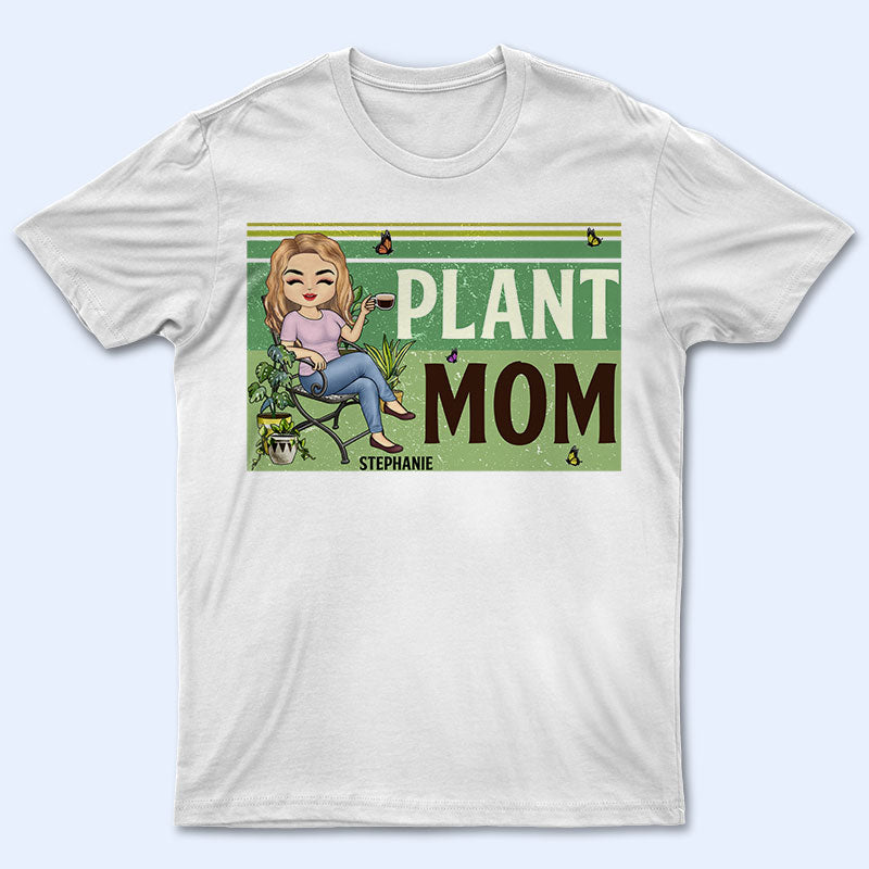 Plant Mom Gardening – Gift For Gardening Lovers – Personalized Custom T Shirt