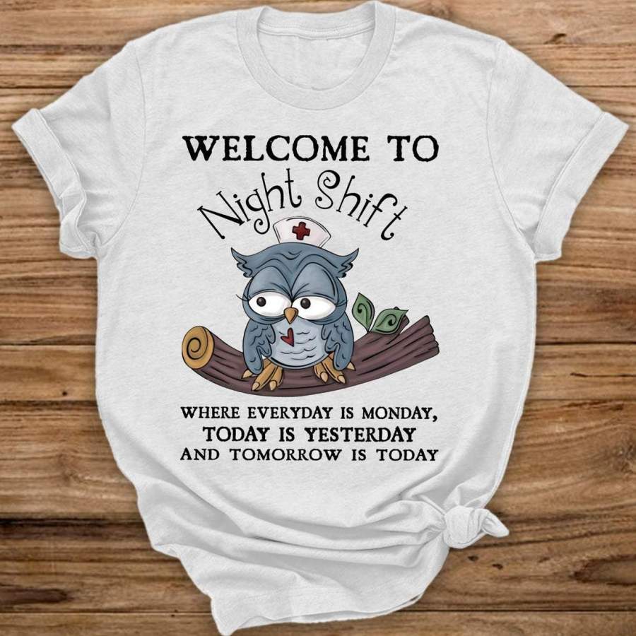 Welcome To Night Shift Funny Owl Nurse T-shirt