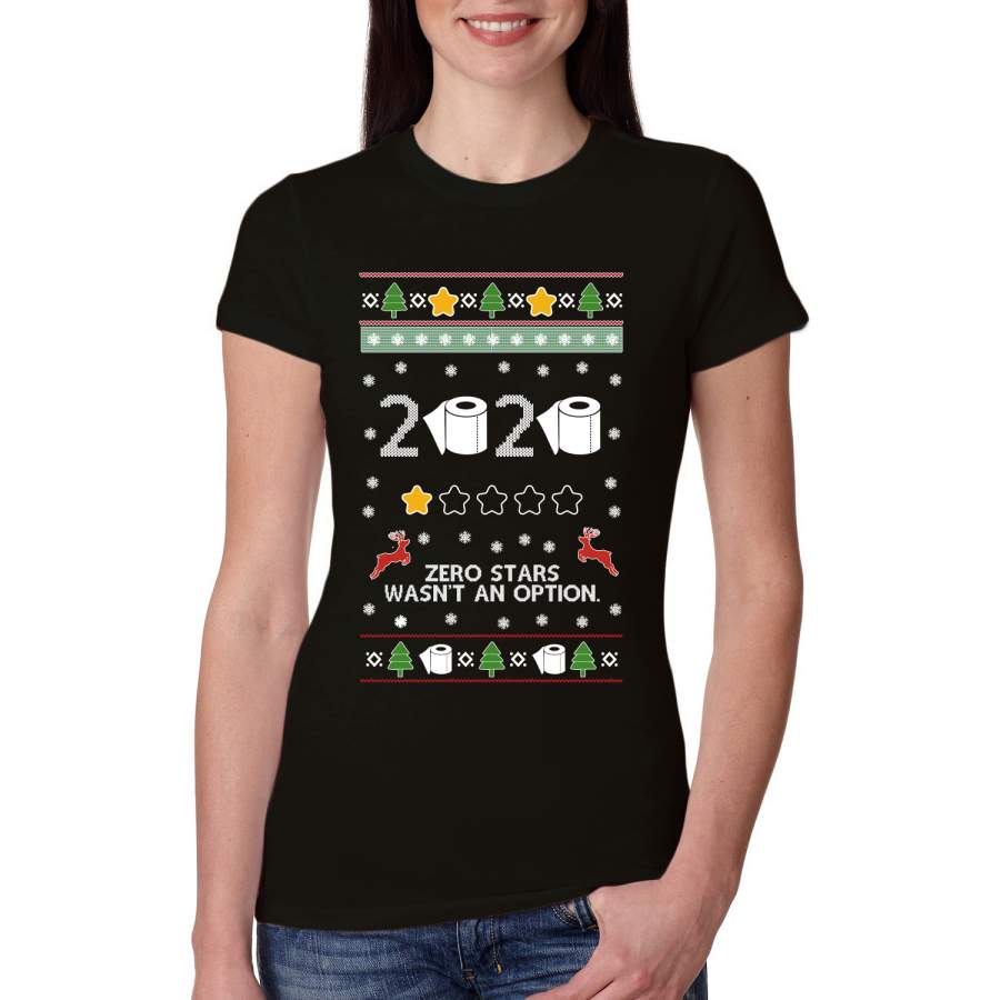 2020 Zero Stars Wasnt an Option Ugly Christmas Sweater Womens Slim Fit Junior Tee