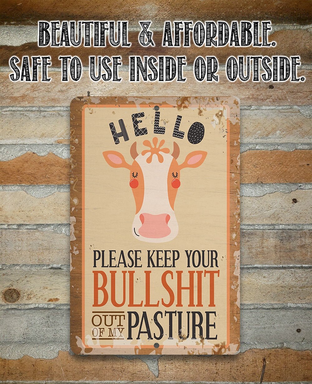 Hello Please Keep Your Bullshit-8″ x 12″ or 12″ x 18″ Aluminum Tin Awesome Metal Poster