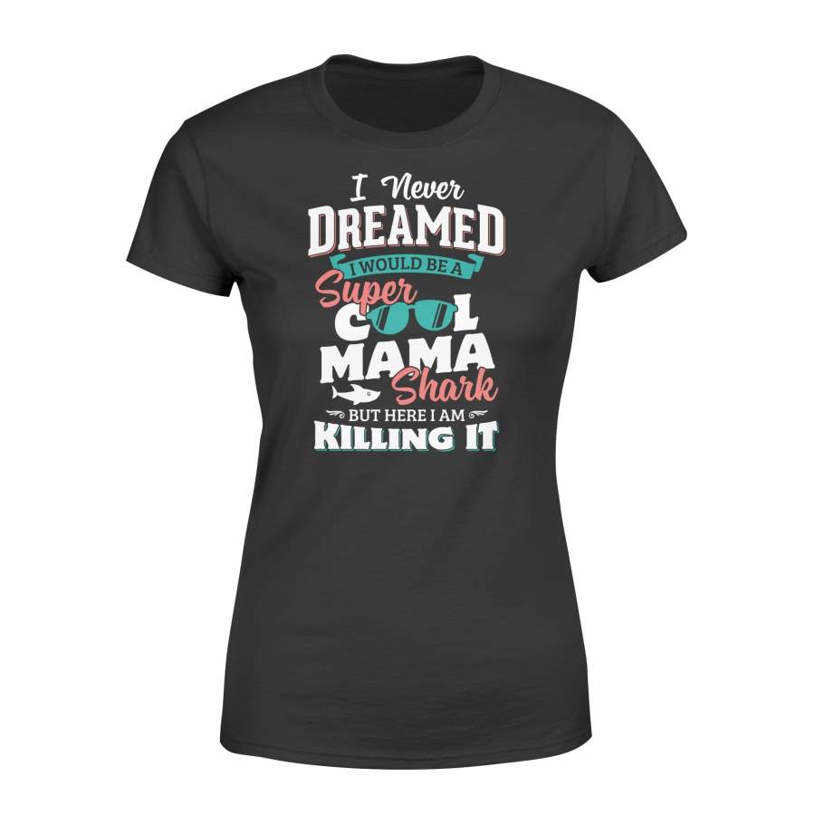 A Super Cool Mama Shark Women’s T-shirt