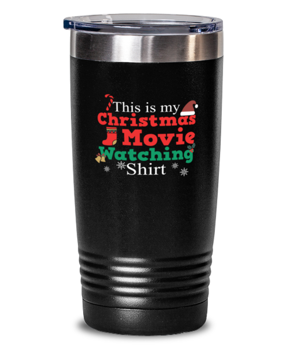 20 Oz Tumbler Stainless Steel Insulated  Funny This Is My Christmas Movie Watching