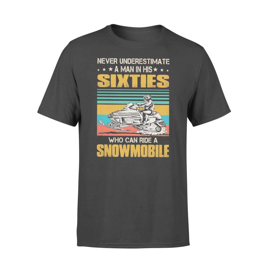 Never Underestimate A Man In His Sixties Who Can Ride A Snowmobile Vintage T-shirt