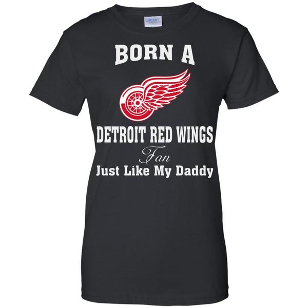 Top selling Born a Detroit Red Wings fan just like my daddy shirt