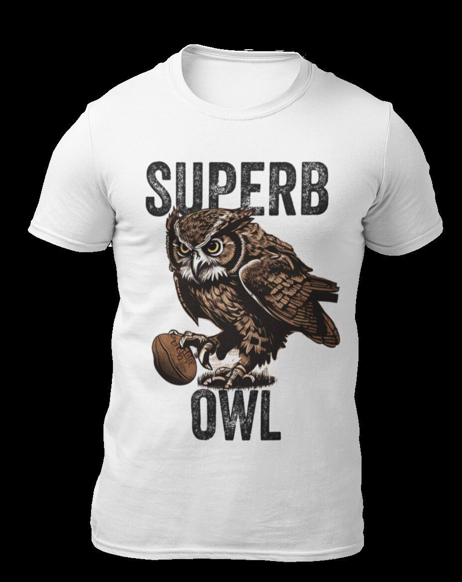 Superb Owl T Shirt Funny Sarcastic Owl T-shirt Funny Sport Football Humor Graphic Novelty Tee