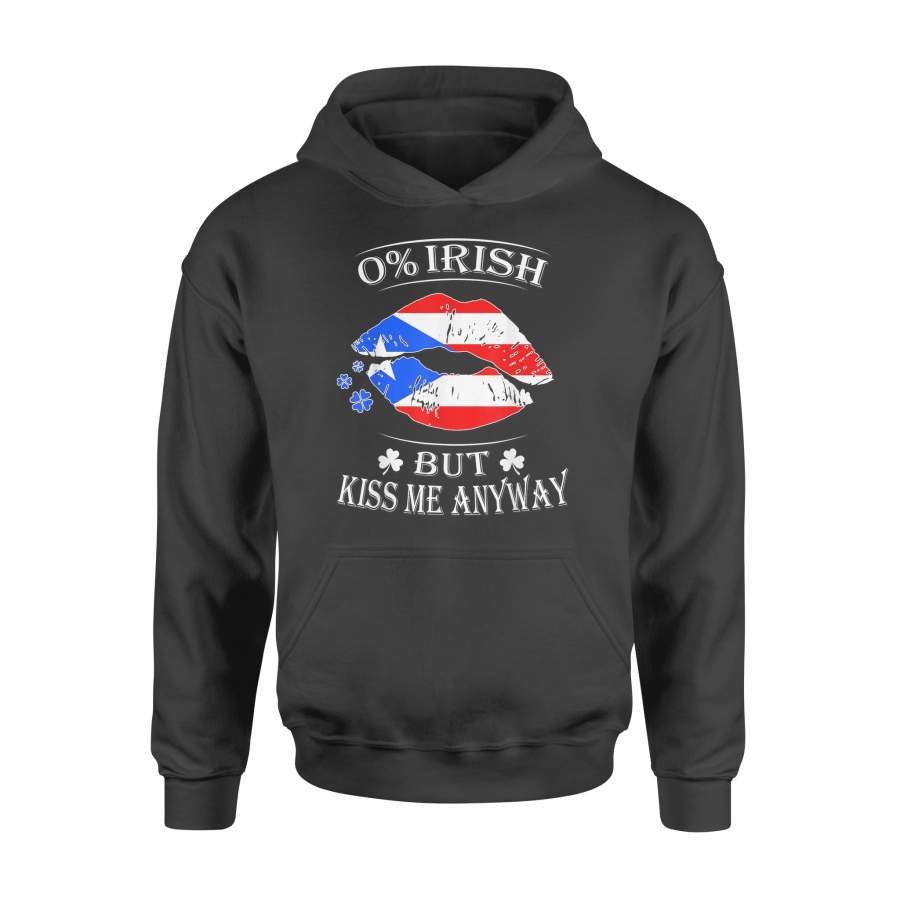 0  Irish Kiss Me Anyway  Puerto Rican St Patricks Day  Hoodie