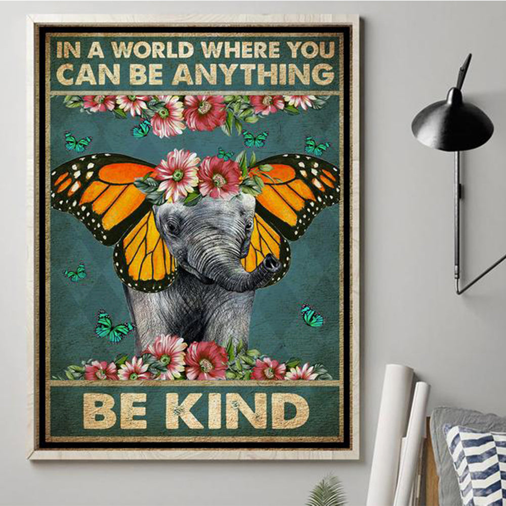 In A Word Where You Can Be Anything Be Kind Elephant Butterfly Ear Poster For Animal Lover On Birthday Anniversary No Frame