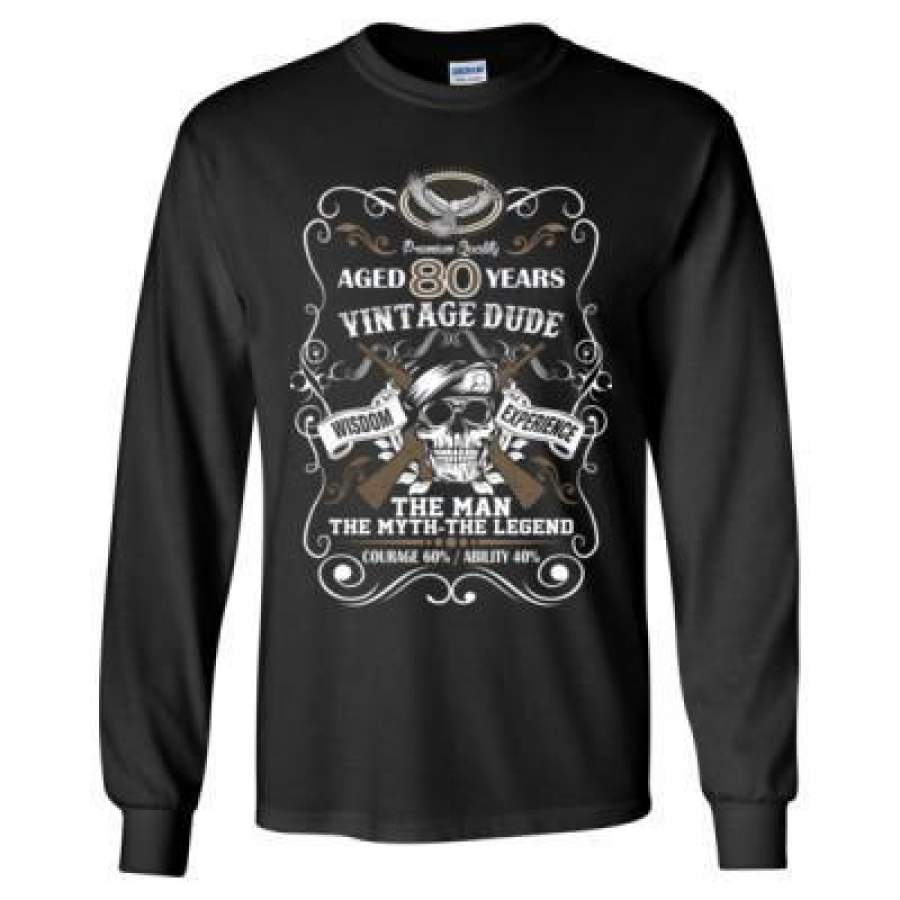 AGR Aged 80 Years Vintage Dude Wisdom Experience The Man The Myth The Legend Courage 60% Ability 40% – Long Sleeve T-Shirt