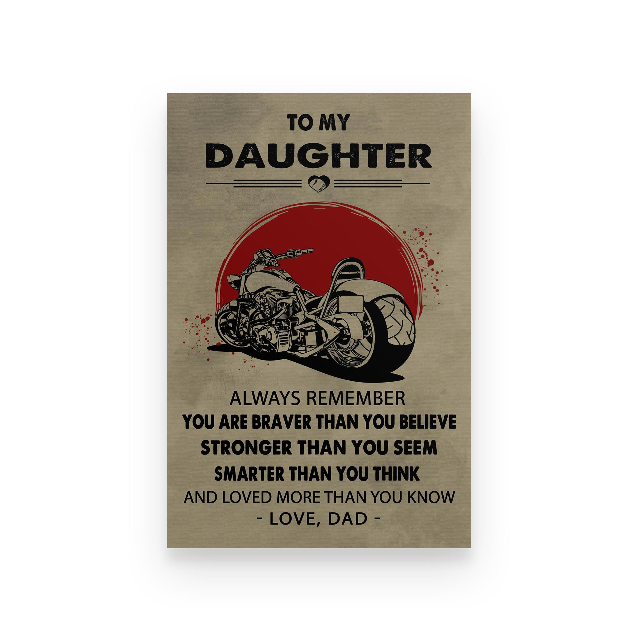 biker poster dad to daughter you are braver than you believe