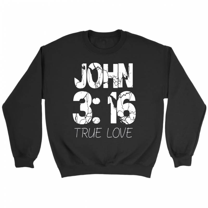 John 3:16 true love bible verse sweatshirt- christian sweatshirt