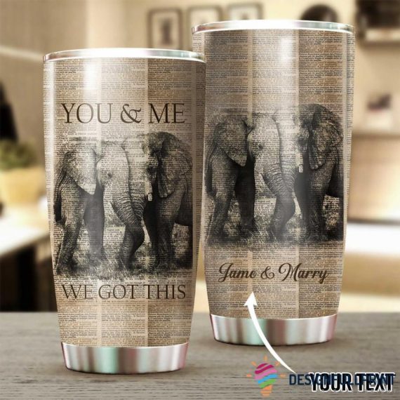 Gift For Elephant Lover You And Me We Got This Personalized Tumbler