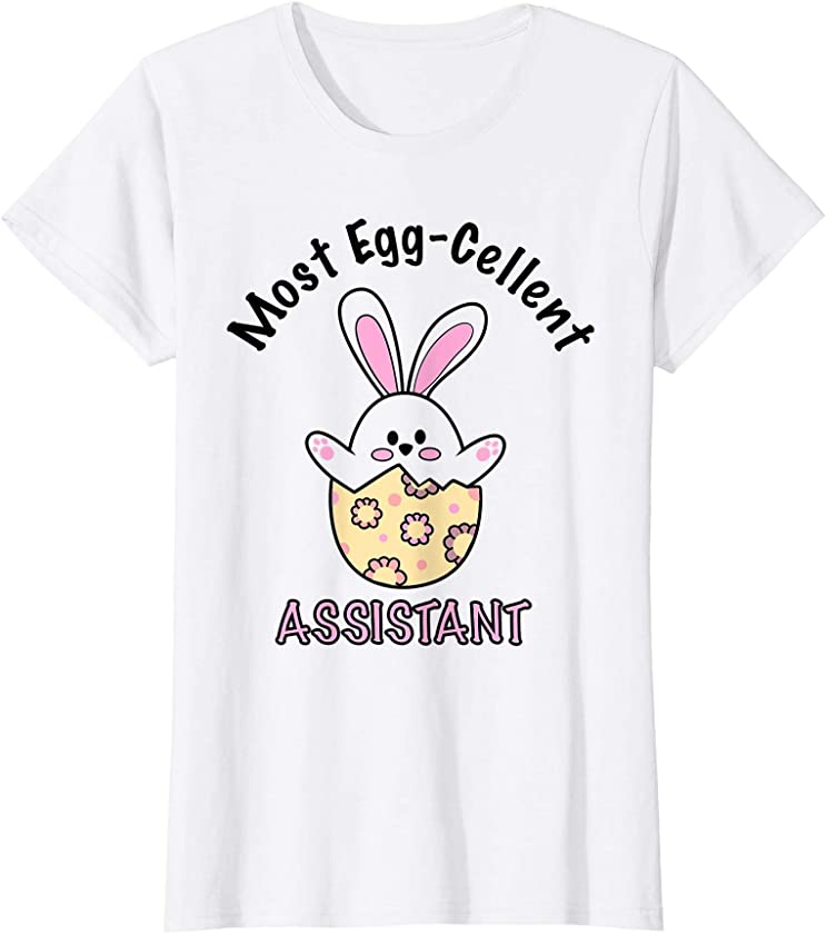 Womens Best Assistant | Most Eggcellent | Cute Bunny Egg | Easter T-Shirt