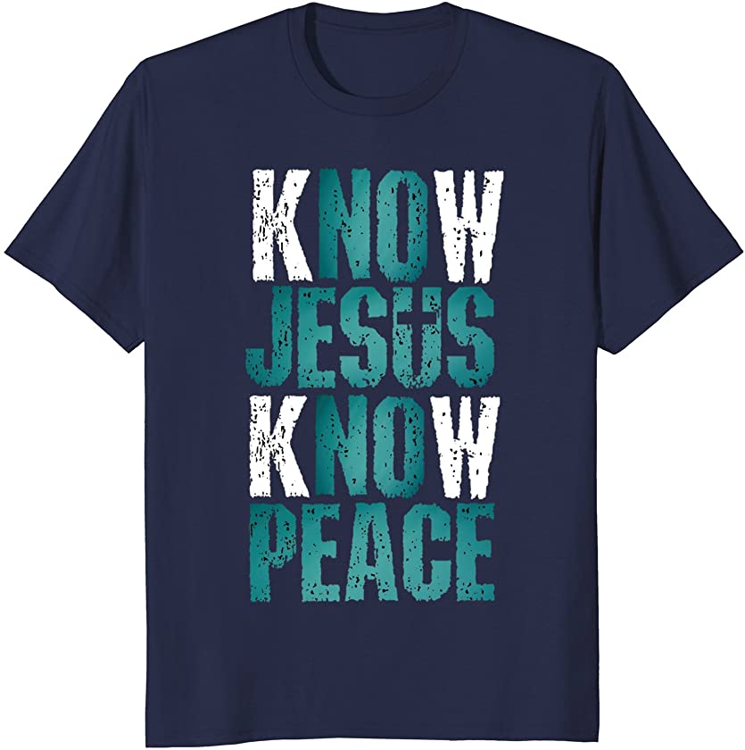 Uni sex Men’s and Woman’s t-shirt Know Jesus know Peace