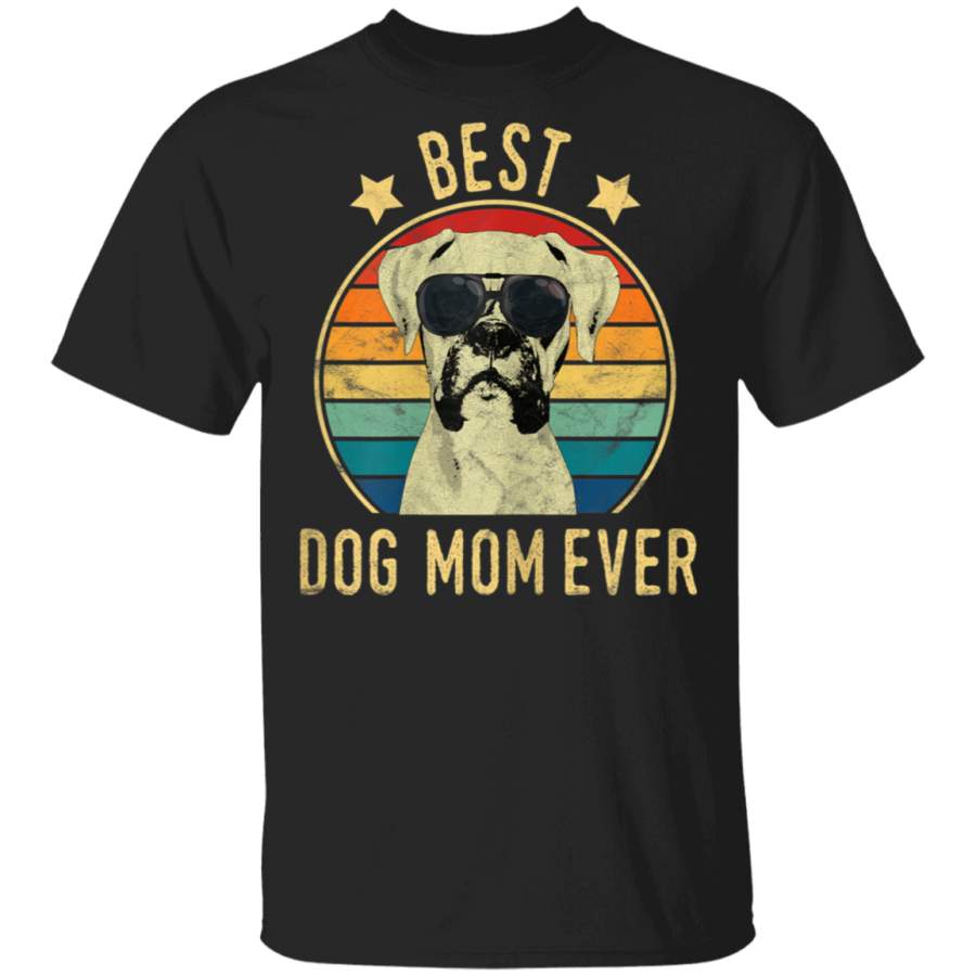 Womens Best Dog Mom Ever Boxer Mother’s Day Gift T-Shirt