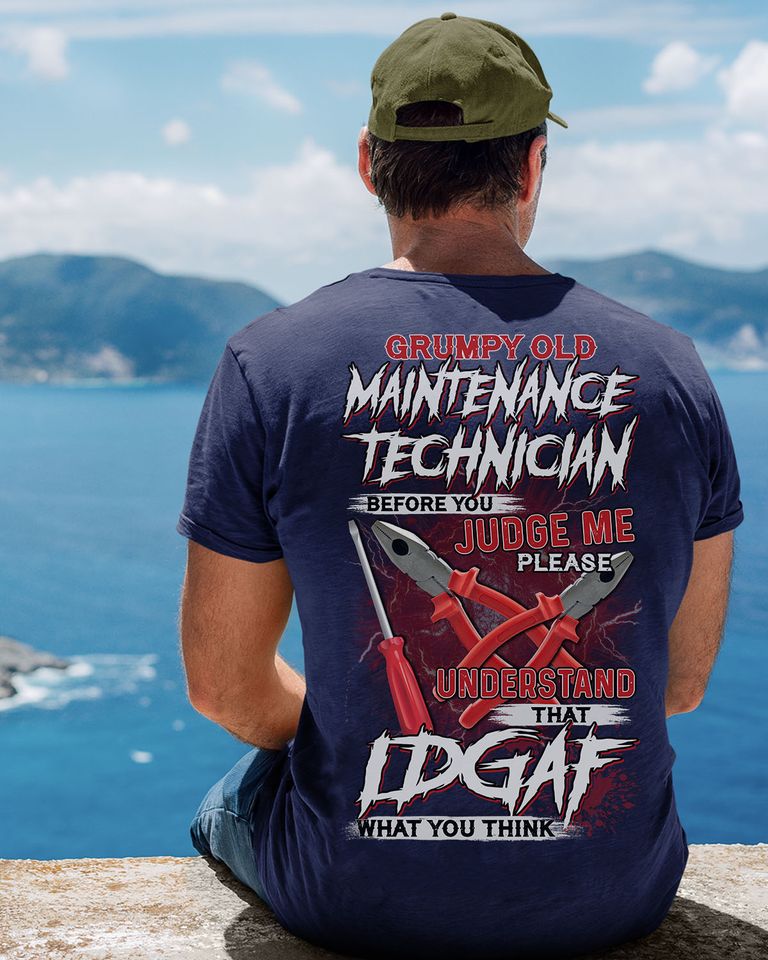 Grumpy Old Maintenance Technician Before Judge Me Please Understand That Idgaf What You Think Standard T-Shirt