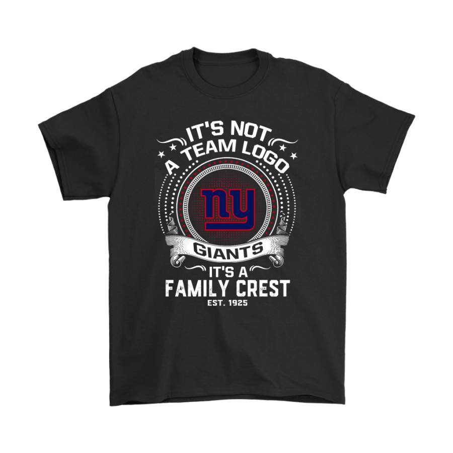 It’s Not A Team Logo It’s A Family Crest New York Giants Shirts