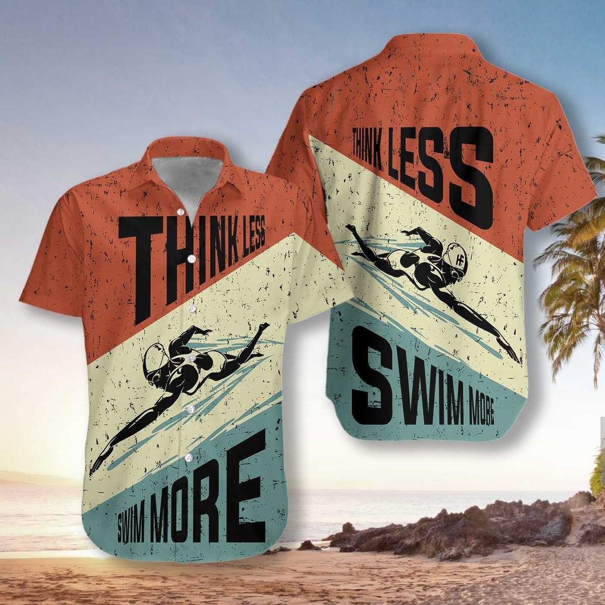 Think Less Swim More Hawaiian Shirt Pre10486