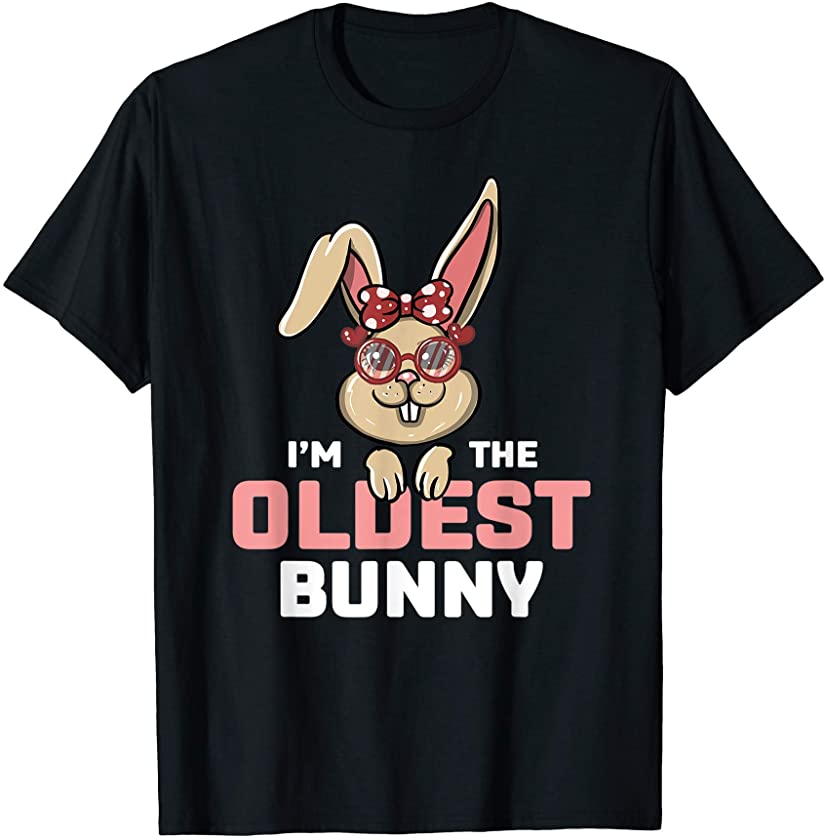 I’m The Oldest Bunny Matching Family Easter Party T-Shirt