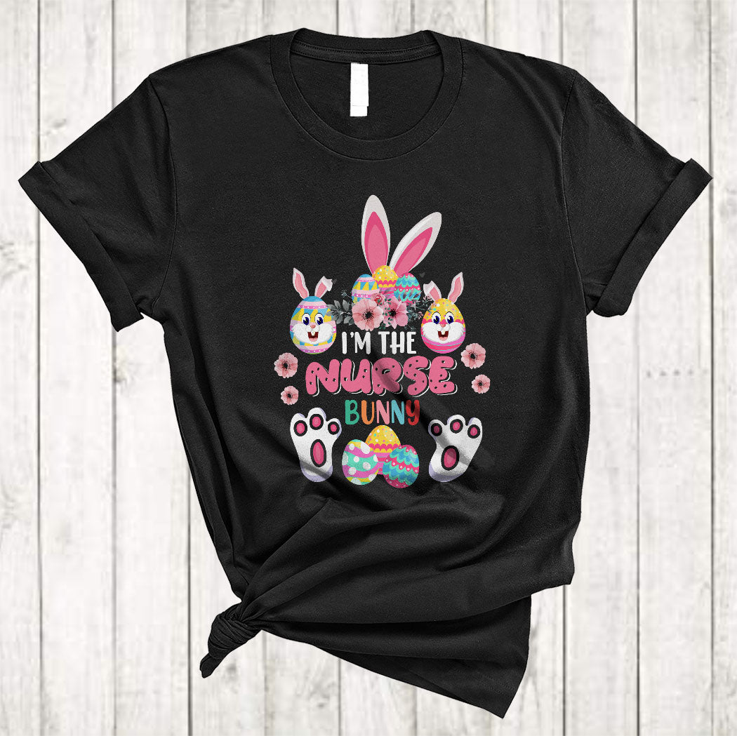 I’M The Nurse Bunny Cute Happy Easter Day Floral Bunny Eggs Hunt Matching Group Gifts T-Shirt