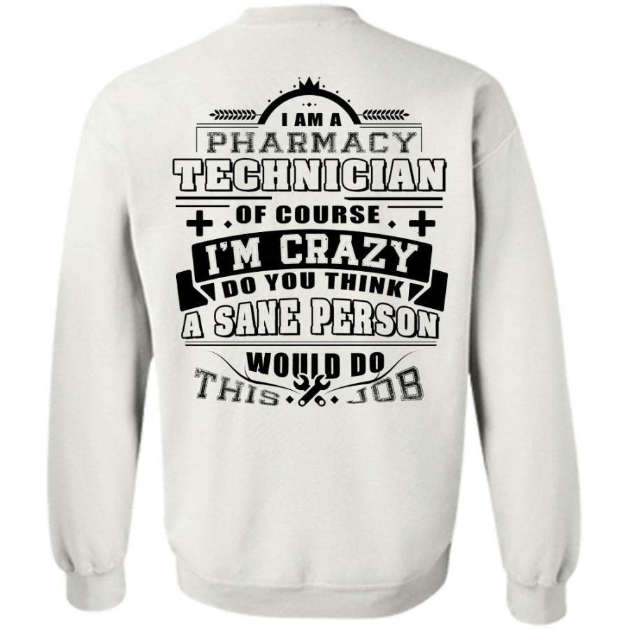 My Job T Shirt, I Am A Pharmacy Technician Of Course Sweatshirt