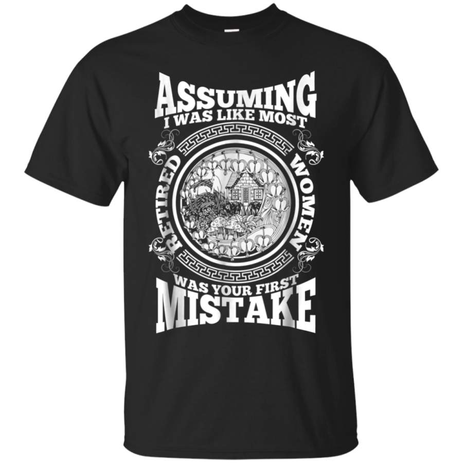 AGR Assuming T Shirt, Retired T Shirt, Gardening Mom T Shirt