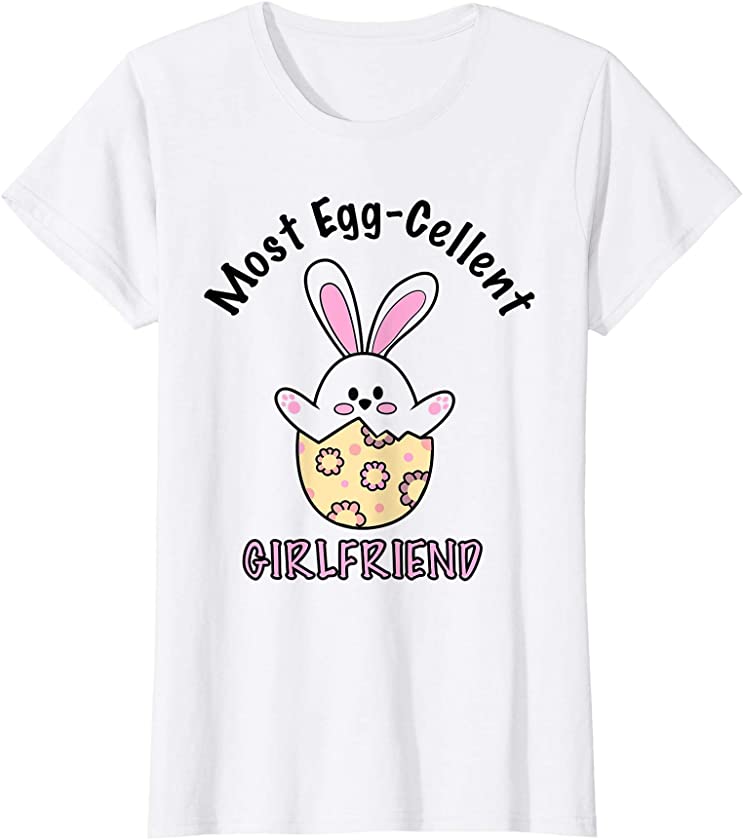 Womens Best Girlfriend | Most Eggcellent | Cute Bunny Egg | Easter T-Shirt