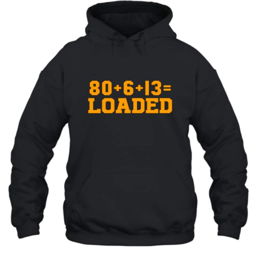 80 + 6 +13 = Loaded Cleveland Browns Shirt Hoodie