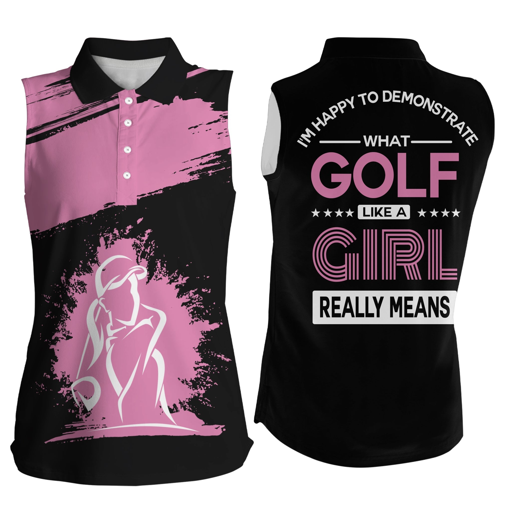 Funny Black Pink Women Sleeveless Polo Shirt, I’M Happy To Demonstrate Golf Like A Girl Really Means