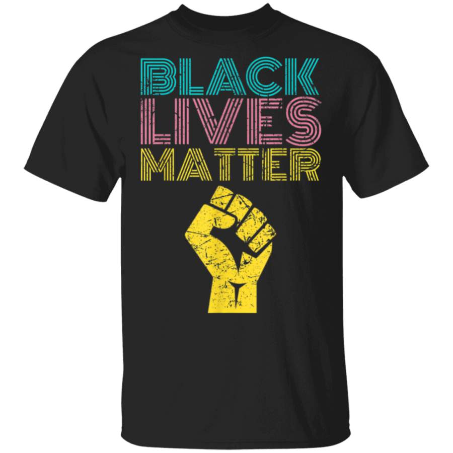 Black Lives Matter Equal Rights BLM Protest With Fist Hand TShirt