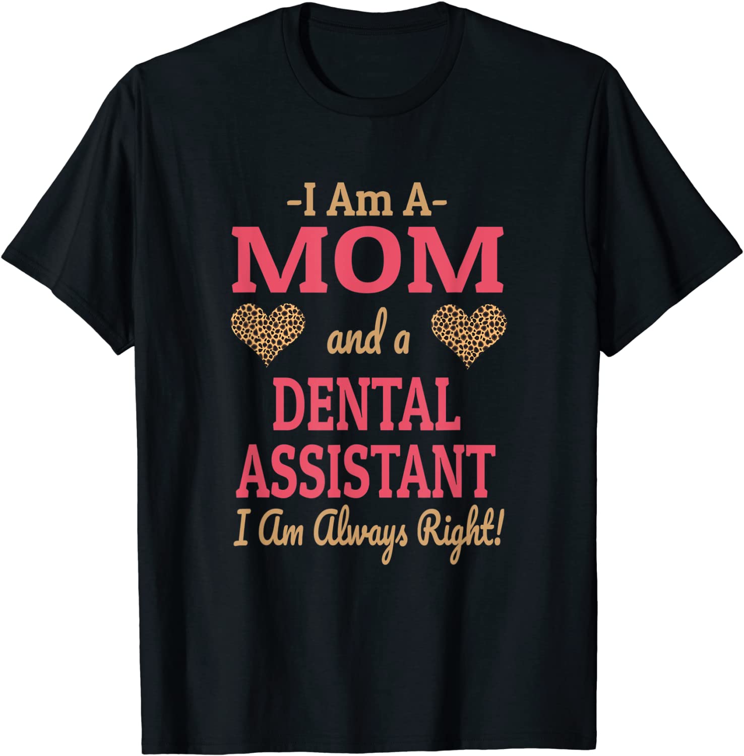 Dental Assistant Mom Leopard Print Hearts Funny Saying T-Shirt