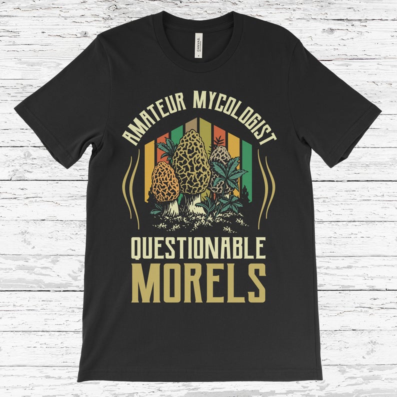 Amateur Mycologist with Questionable Morels T-Shirt, Mushroom Shirt, Funny Mycologist, Mycology Shirt