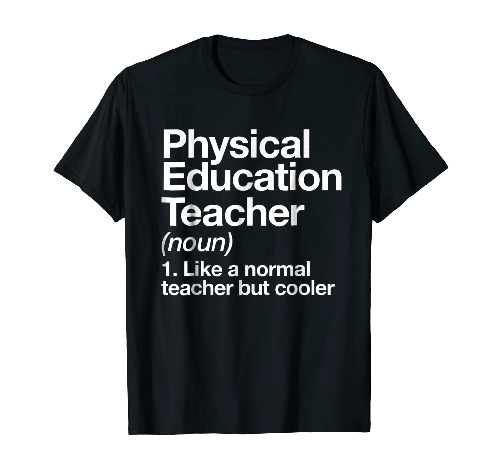 Physical Education Teacher Definition T-shirt P.E. Gift Tee