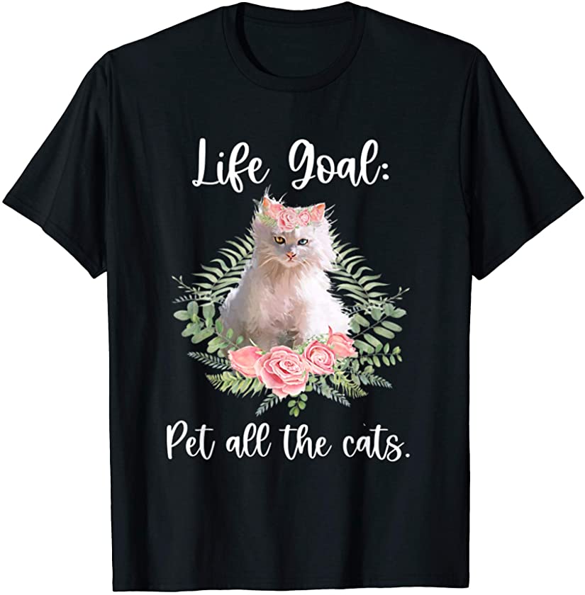 Life Goal Pet All the Cats Funny Kittens Flowers Floral T-Shirt