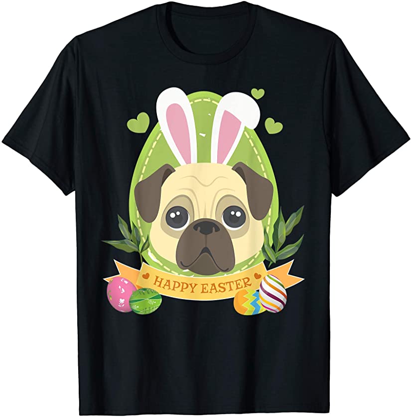 Bunny Pug Dog Easter Day Lovers T-Shirt Egg Hunting Lovely T-Shirt