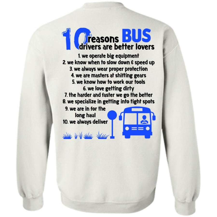 I Love Driving T Shirt, 10 Reasons Bus Drivers Are Better Lovers Sweatshirt