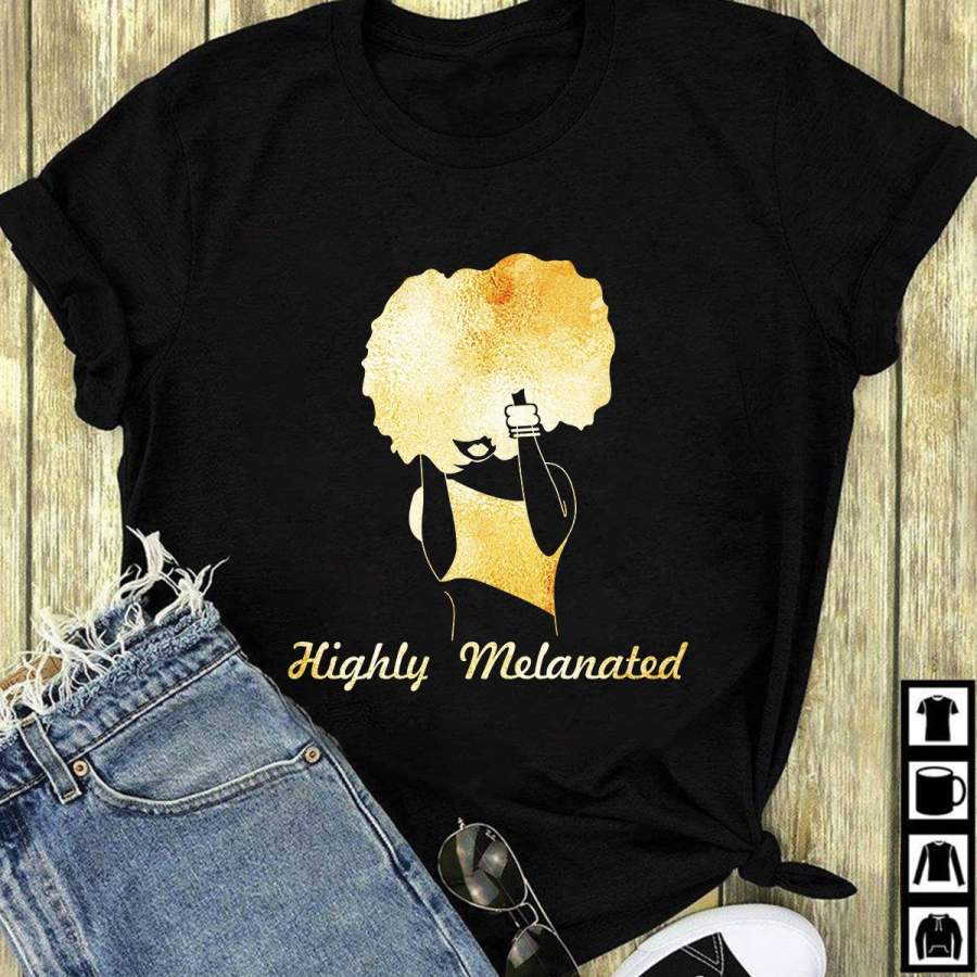 Highly Melanated Girl T-shirt #1606L