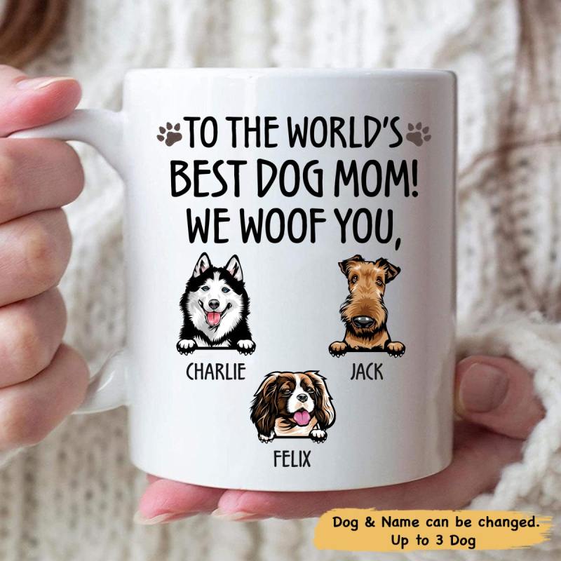 Best Dog Mom, I Woof You, Personalized Coffee Mug, Custom Mother’S Day Gift For Dog Lovers